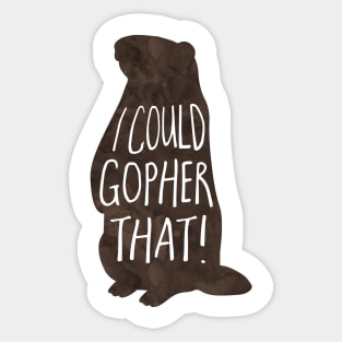 I could gopher that! funny phrase, gopher, pun Sticker